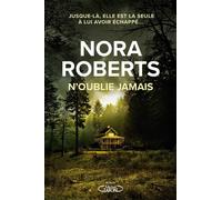 N'oublie jamais - Nora Roberts - Michel Lafon - broché - Roman