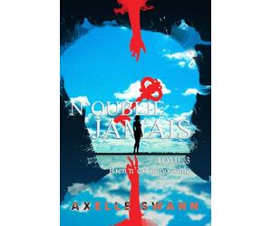 N'oublie jamais Tome 3: Rien n'est impossible