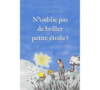 N'oublie pas de briller petite étoile !
