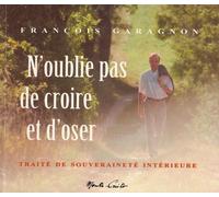 N'oublie pas de croire et d'oser : Traité de souveraineté intérieure