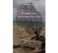 N'oublie pas de laisser les clés - Thomas Guarino - L'harmattan - broché - Théâtre