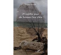 N'oublie pas de laisser les clés - Thomas Guarino - L'harmattan - broché - Théâtre