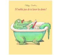 N'oublie Pas De Te Laver Les Dents !