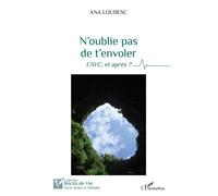 N'oublie pas de t'envoler L'AVC, et après ? - Ana Loubesc - L'harmattan - broché - Essai