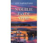 N'oublie pas de vivre - Ann Napolitano - Pocket - Poche - Roman