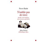 N'oublie pas de vivre: Goethe et la tradition des exercices spirituels