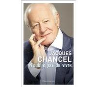 Jacques Chancel – N'oublie pas de vivre – Broché