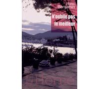 N'oublie Pas Le Meilleur Et Autres Histoires Et Récits