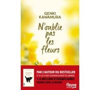N'oublie pas les fleurs Genki Kawamura (Auteur), Diane Durocher (Traduction)