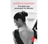 N'oublie pas pourquoi tu danses - Aurélie Dupont - Lgf - Poche - Monographie