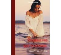 N'oublie Pas Que Tu M'aimes - N'oublie Pas Que Tu M'aimes - Tome 2 : Love &amp- Kiss