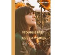 N'oublie Pas Que Tu M'aimes Tome 3 - Love & Life