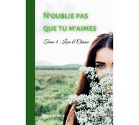 N'oublie Pas Que Tu M'aimes Tome 4 - Love & Chance