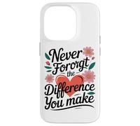 N'oubliez Jamais La Différence Que Vous Faites en Forme De Coque pour iPhone 14 Pro
