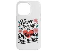 N'oubliez Jamais La Différence Que Vous Faites en Forme De Coque pour iPhone 14 Pro Max