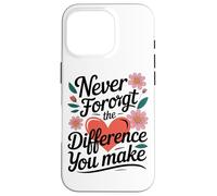 N'oubliez Jamais La Différence Que Vous Faites en Forme De Coque pour iPhone 16 Pro