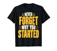 N'oubliez jamais Pourquoi Vous Avez commencé l'art de Motivation pour Les randonneurs T-Shirt Graphique avec Valeur