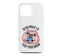 N'oubliez Pas de Nourrir Votre Cerveau, Jeu de Mots Amusant Coque pour iPhone 13 Pro Max