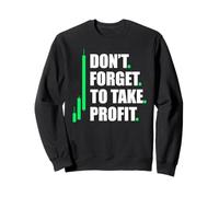 N'oubliez Pas de Prendre Profit Trader Actions Bourse Bourse Sweatshirt