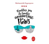 N'oubliez pas de tomber amoureuse à Paris