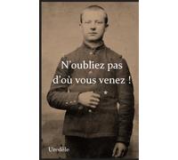 N'oubliez pas d'où vous venez ! *