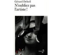 N'oubliez pas l'artiste ! Gérard Delteil (Auteur)