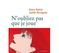N'oubliez pas que je joue - Sonia Rykiel - Iconoclaste Eds De L' - broché - Biographie