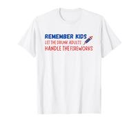 N'oubliez pas que les enfants laissent les adultes ivres manipuler les feux d'artifice T-Shirt