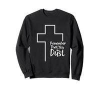N'oubliez Pas Que Vous êtes de la poussière Sweatshirt