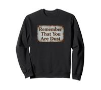 N'oubliez Pas Que Vous êtes de la poussière Sweatshirt