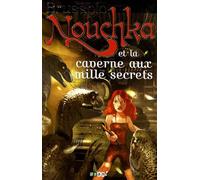 Nouchka et la caverne aux mille secrets