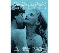 Nouchka Van Brakel Trilogy: The Debut / A Woman Like Eve / The Cool Lakes Of Death
