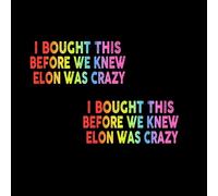 Nouiroy Lot de 2 autocollants anti-Elon pour pare-chocs de voiture, « I Bought This Before We Knew Elon was Crazy » - Autocollant en vinyle imperméable pour ordinateur portable, pare-chocs, fenêtre