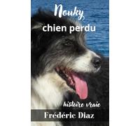 Nouky chien perdu: livre chien histoire vraie
