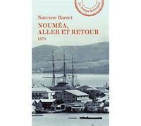 Nouméa, aller et retour Narcisse Barret (Auteur), Philippe Artières (Edité par)
