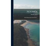 Nouméa: Aller Et Retour Par Narcisse Barret...