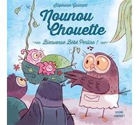 Nounou Chouette - Bienvenue Bébé Perline Bienvenue Bébé Perline ! - Stéphanie Guimont - Philippe Duval - cartonné - Document jeunesse