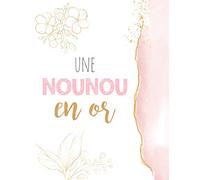 Nounou en Or: Carnet de note idéal pour un cadeau de remerciement original pour nounou