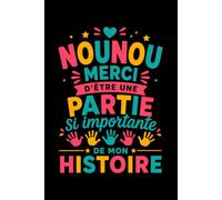 nounou merci d'être une partie si importante de mon histoire: Carnet de notes nounou humour - 110 pages lignées - cadeau nounou original drôle
