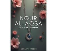 Nour al-Aqsa: Destin de Jérusalem