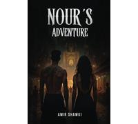 Nour’s Adventure: Minor Delit King Nour And The Magic Tree