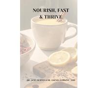 NOURISH, FAST & THRIVE | Rebalance Your Hormones, Boost Your Metabolism, and Feel Like Yourself Again, Naturally: The Complete Guide for Women Over ... Fasting & Delicious Whole-Food Recipes