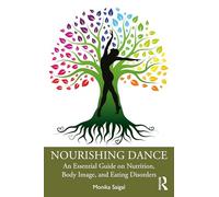 Nourishing Dance: An Essential Guide on Nutrition, Body Image, and Eating Disorders