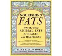 Nourishing Fats by Sally Fallon Morell Sally Fallon Morell, (Auteur)
