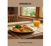 Nourishing Life: Cancer-Fighting Recipes For Seniors