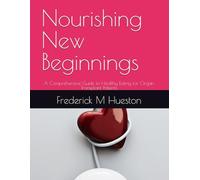 Nourishing New Beginnings: A Comprehensive Guide to Healthy Eating for Organ Transplant Patients