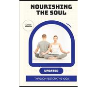 Nourishing the Soul Through Restorative Yoga