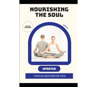 Nourishing the Soul Through Restorative Yoga