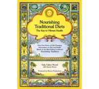 Nourishing Traditional Diets: The Key to Vibrant Health