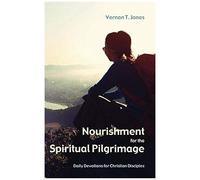 Nourishment For The Spiritual Pilgrimage